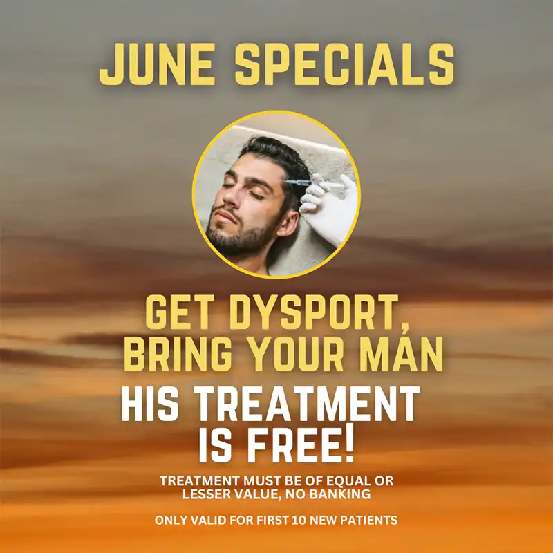 Dysport & Dad, bring him and his dysport is on us